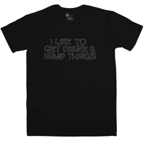 Get Drunk Hump Things Funny T-Shirt