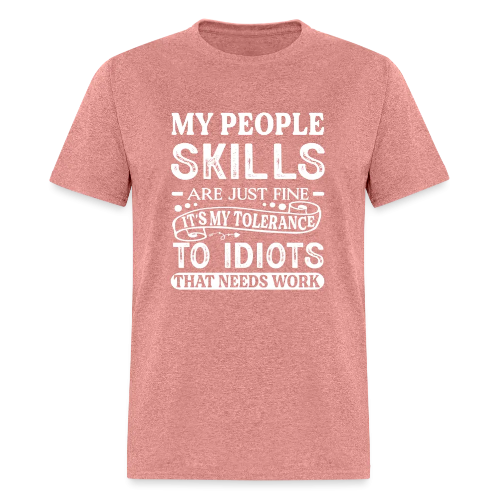 My People Skills Are Just Fine T-Shirt