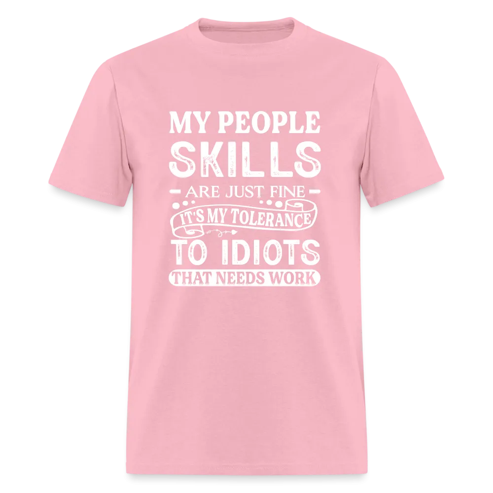 My People Skills Are Just Fine T-Shirt