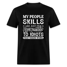 My People Skills Are Just Fine T-Shirt